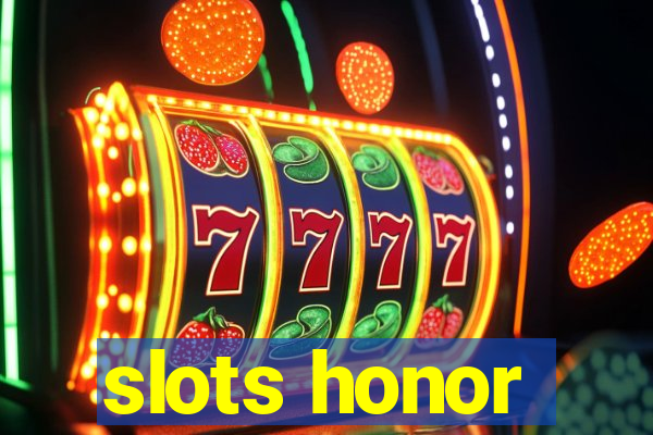 slots honor